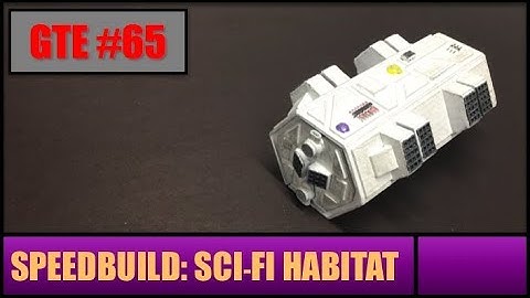 GTE 065 -- SpeedBuild -- Sci-Fi Habitat