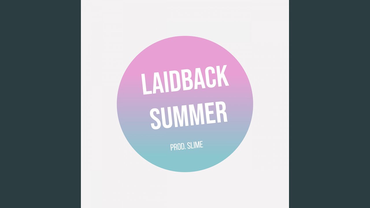Guarda Laidback Summer su YouTube Guarda Laidback Summer su YouTube