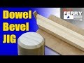 Ⓕ Chamfer & Bevel Jig For Dowels (ep91)