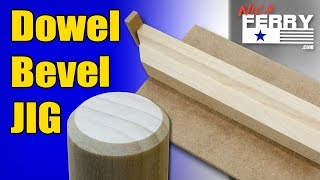 Ⓕ Chamfer & Bevel Jig For Dowels (ep91) by Nick Ferry 31,854 views 5 years ago 7 minutes, 58 seconds