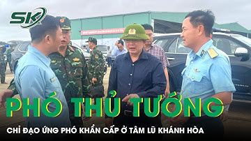 Phó Thủ tướng Hồ Quốc Dũng bay trực thăng vào tâm lũ Khánh Hòa, chỉ đạo ứng phó khẩn cấp