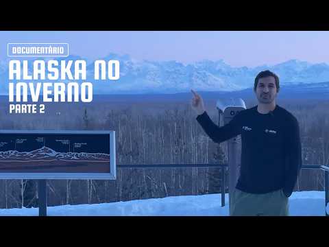 ALASKA NO INVERNO: Reconhecimento de um novo Tour | Parte 2