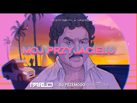 Krzysztof Krawczyk & Goran Bregovic - Mój przyjacielu (PABLO & Dj Przemooo DNB Bootleg)