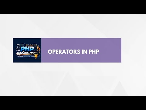 PHP Operators Explained | PHP Classroom | Beginner Friendly - YouTube