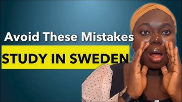 9 COMMON MISTAKES STUDENTS MAKE WHEN APPLYING TO STUDY IN SWEDEN | HOW TO AVOID IT