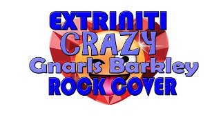 Extriniti Crazy Rock Cover Gnarls Barkley
