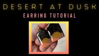 Polymer Clay Earring Tutorial for Beginners - Desert at Dusk with Moon, Mountains, and Starry Sky