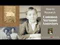 Ref:2MsRyfJqELI How to research your common surname ancestors