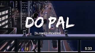 Do Pal - Sonu Nigam & Lata Mangeshkar Song | Slowed And Reverb Lofi Mix