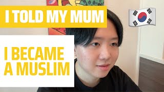 I told my Korean Christian mum, I became a Muslim