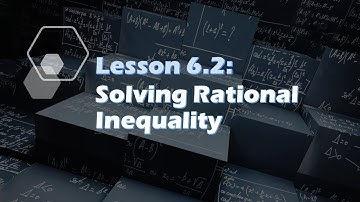 Lesson 6 | SOLVING RATIONAL EQUATIONS AND INEQUALITIES - Part 3