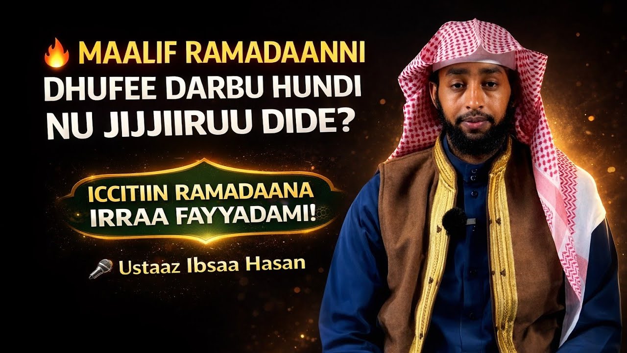 Ustaz Ibsa Hassan Da_awaa Haara _Maalif Ramadaanaan Jijjiiramu Dadhabne_ Ramadaana seenne male ramad