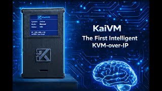 KaiVM — The First Intelligent KVM-over-IP Wealth