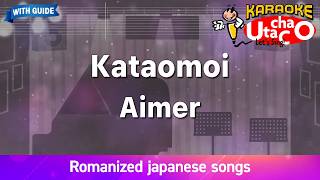Download lagu Kataomoi – Aimer (Romaji Karaoke with guide)