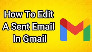 How To Edit A Sent Email In Gmail