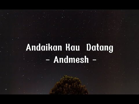Andaikan Kau Datang - Andmesh (Lirik Lagu)~ OST Miracle In Cell No.7 ...