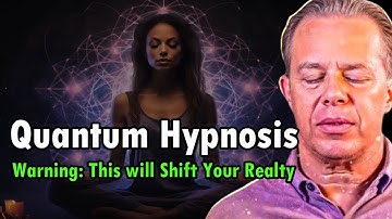 Dr. Joe Dispenza -  Quantum Hypnosis Meditation - Shift Your Reality And Manifest Your Dreams.