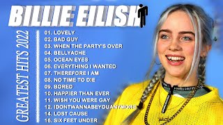 The Best Of Billie Eilish Playlist New 2022 - Billie Eilish Greatest Hits Full Album New 2022