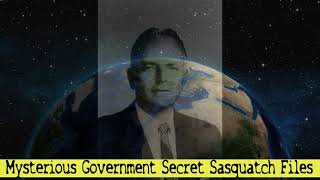 Mysterious Government Secret Sasquatch Files