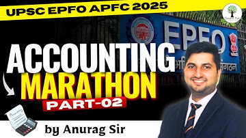UPSC EPFO APFC 2025 | Accounting MARATHON (Part-02) | by Anurag Kahol | Success Tree