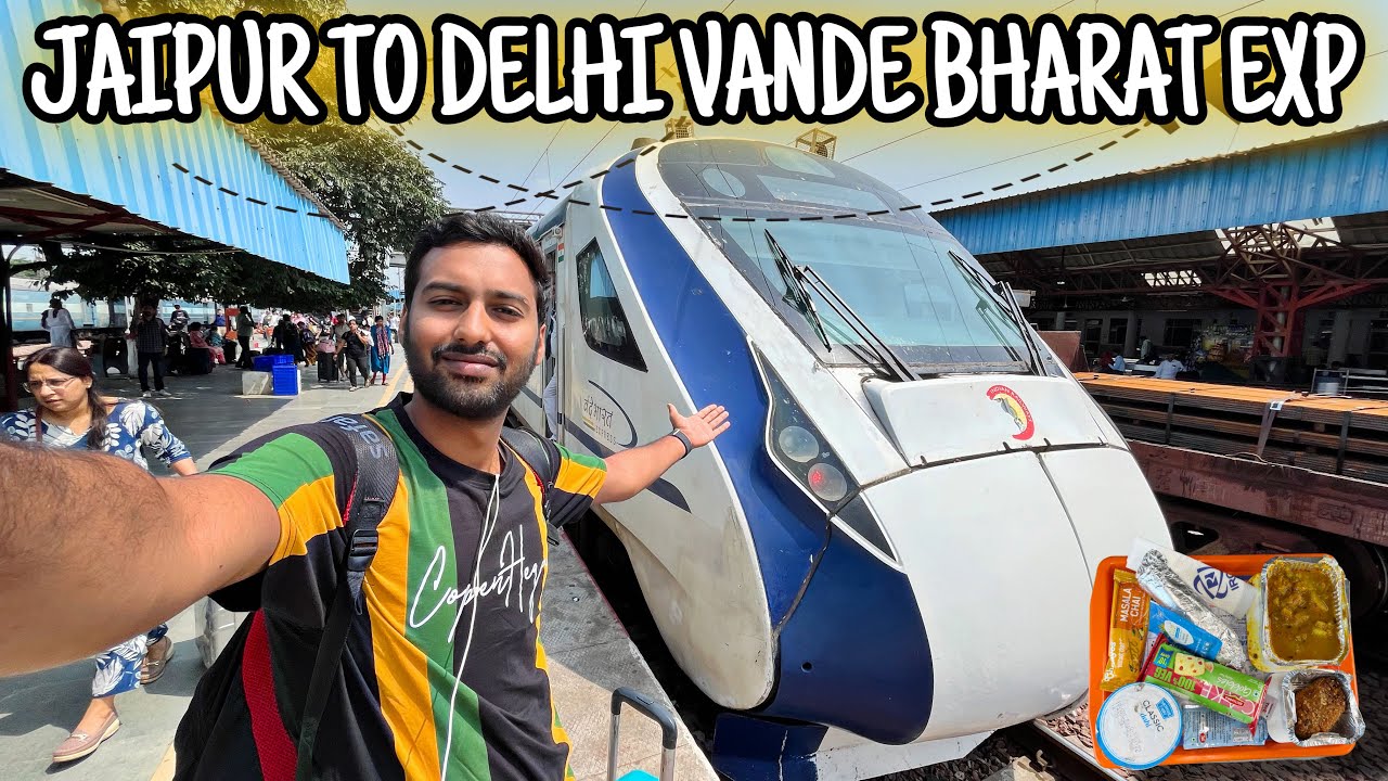 Jaipur to Delhi Vande Bharat exp journey