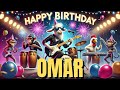 Happy Birthday Omar Happy Birthday Omar