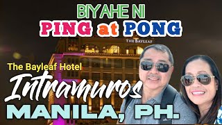 Exploring Intramuros Manila - The Bayleaf Hotel - Filipino-American Couple - Biyahe ni Ping at Pong