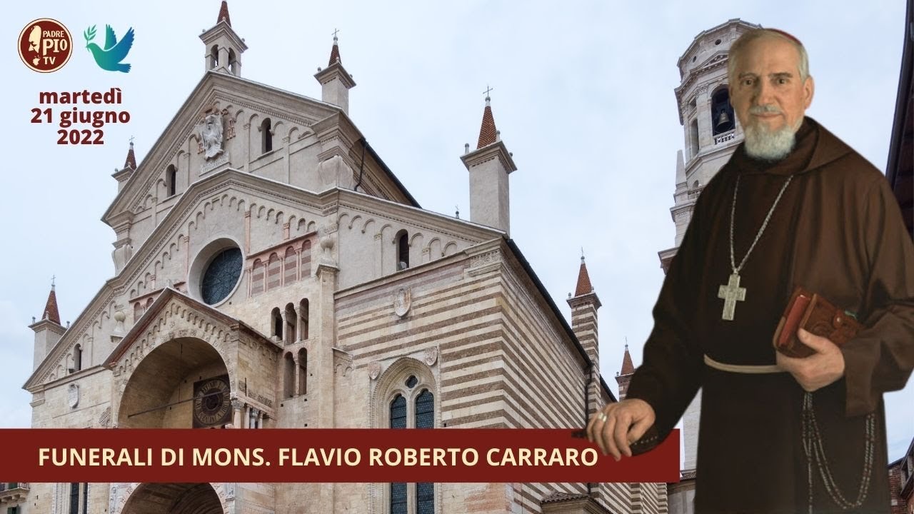 Funerali di Mons. Flavio Roberto Carraro. Cattedrale di Verona. 21 Giugno 2022