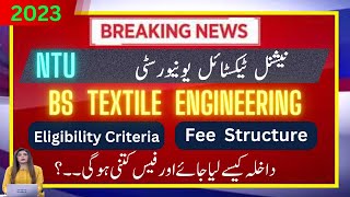 NTU - BS Textile Engineering [ Admission 2023 ] - | Eligibility Criteria & Fee Structure ?