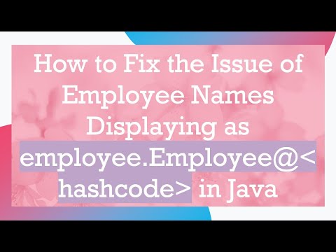 How to Fix the Issue of Employee Names Displaying as employee.Employee@ hashcode  in Java