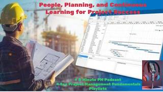 People, Planning, and Continuous Learning for Project Success