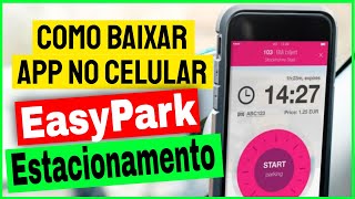 EasyPark Estacionamento | Como Baixar e Usar o App EasyPark no Celular