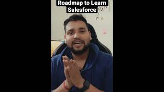 Roadmap to Learn Salesforce Admin & Development