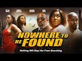 Nowhere To Be Found | Nothing Will Stop Her Search | Official Trailer | Now Streaming