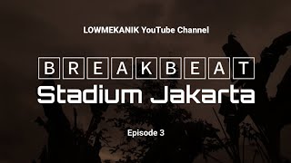 BREAKBEAT Stadium Jakarta Episode 3