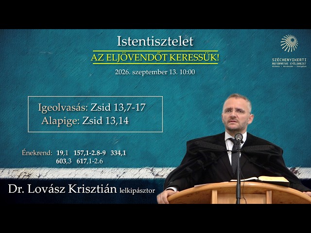 "Az eljövendőt keressük!"  Istentisztelet 2026. szeptember 13. 10.00