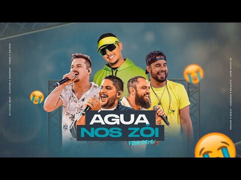 ÁGUA NOS ZÓI (REMIX) - DJ LUCAS BEAT, CLAYTON E ROMÁRIO, JORGE E MATEUS