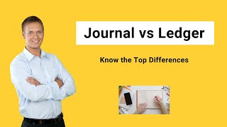 Journal vs Ledger | Top Differences You Must Know!