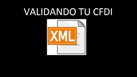 COMO VALIDAR SI TU CFDI ESTA CORRECTO
