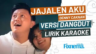 Jajalen Aku  Dangdut  Denny Caknan  Lirik Karaoke Fixnema Visual 