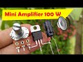 Awesome Mini Amplifier Circuit | Powerfull 100 Watt DC 12v