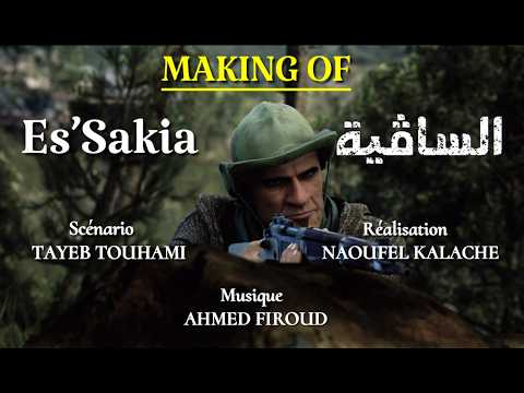 Making of -Ess'sakia-Scénario:TAYEB TOUHAMI-Réal:NAOUFEL KALACHE-Music et Arrangements AHMED FIROUD.