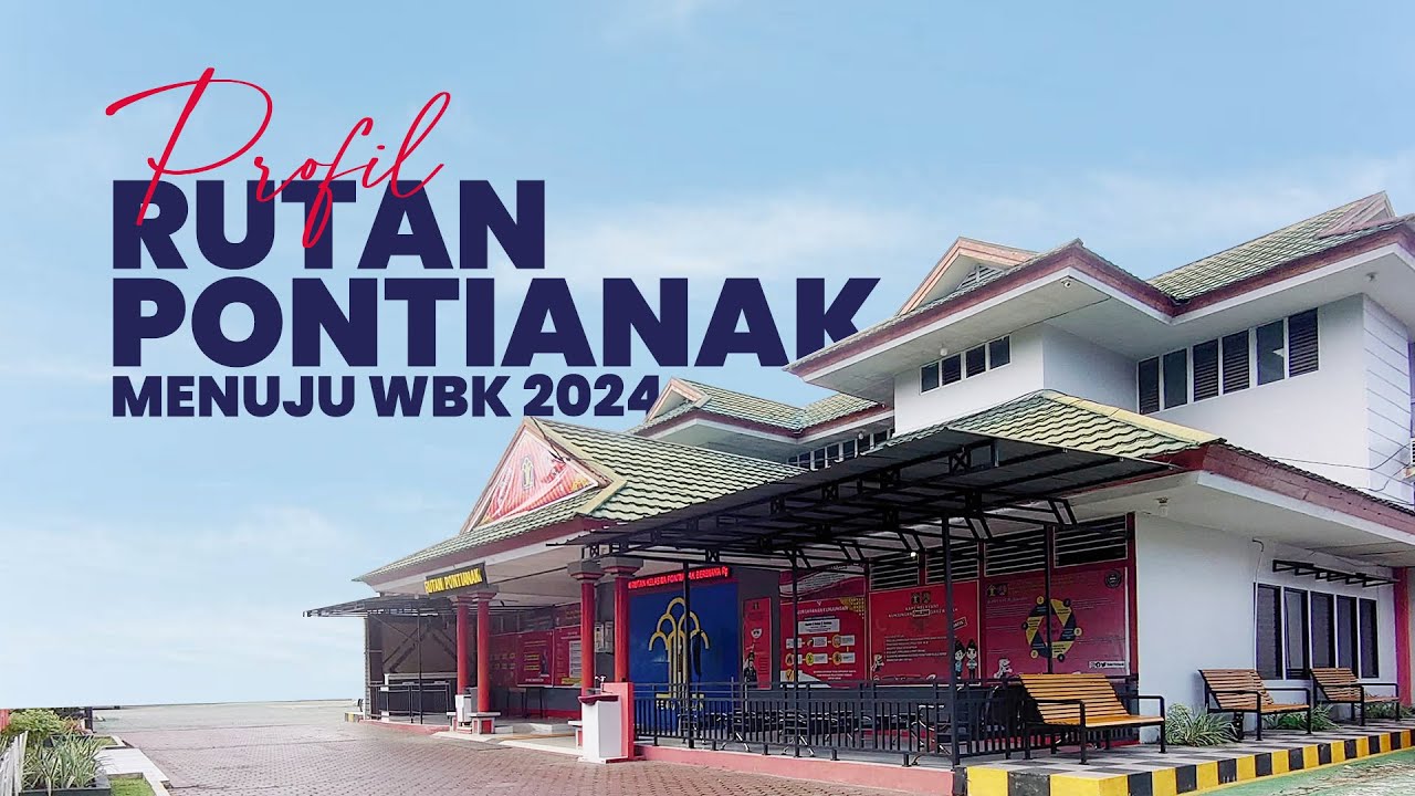 PROFIL RUTAN KELAS IIA PONTIANAK MENUJU WBK 2024