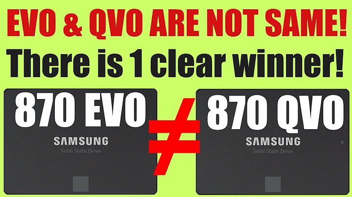 So sánh ổ samsung qvo và evo năm 2024