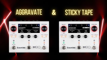 Introducing Aggravate & Sticky Tape Algorithms for the H90 Harmonizer® Pedal