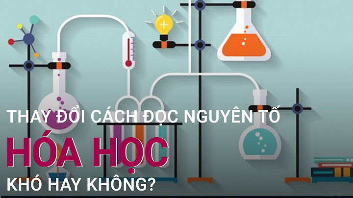 Tên tiếng anh các nguyên tố hóa học năm 2024