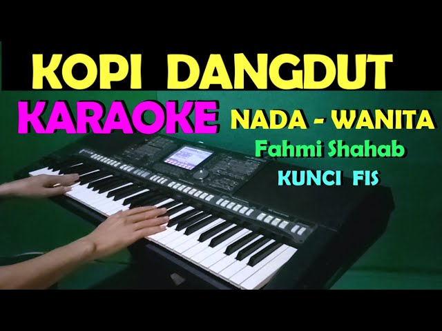 KOPI DANGDUT - Fahmi Shahab | KARAOKe Nada Cewek / Wanita , HD class=