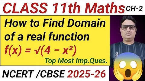 How to Find the Domain of f(x) = √(4 - x²) | Class 11 Maths | CBSE 2025-26