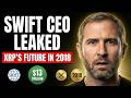 THE SWIFT CEO ACCIDENTALLY LEAKED XRP'S FUTURE IN 2018 AND NOBODY CAUGHT IT!!!