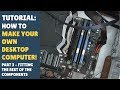 TUTORIAL: How to Make/Build Your Own DIY PC/Computer! (Part 3/3)